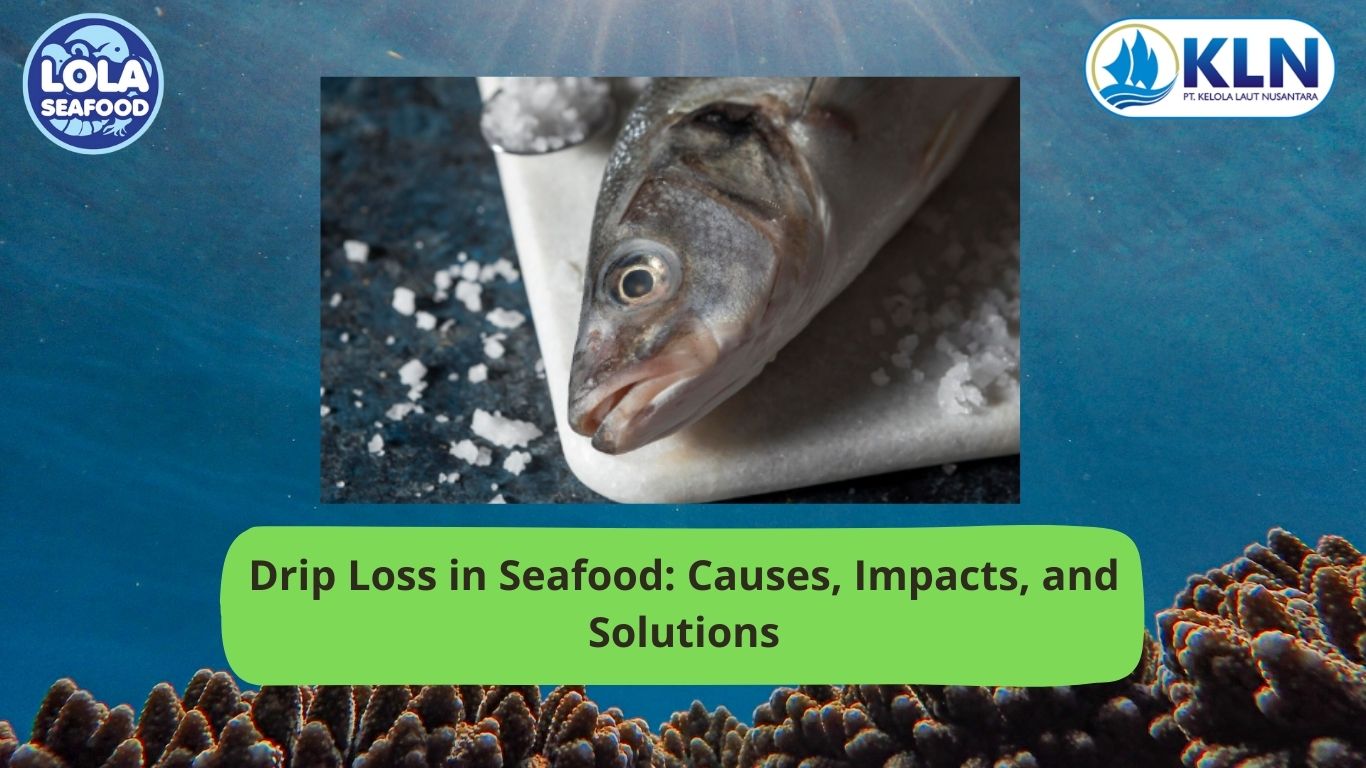 Drip Loss in Seafood: Causes, Impacts, and Solutions
